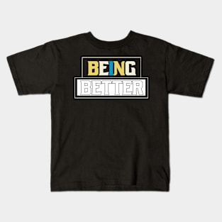 Being Better Kids T-Shirt